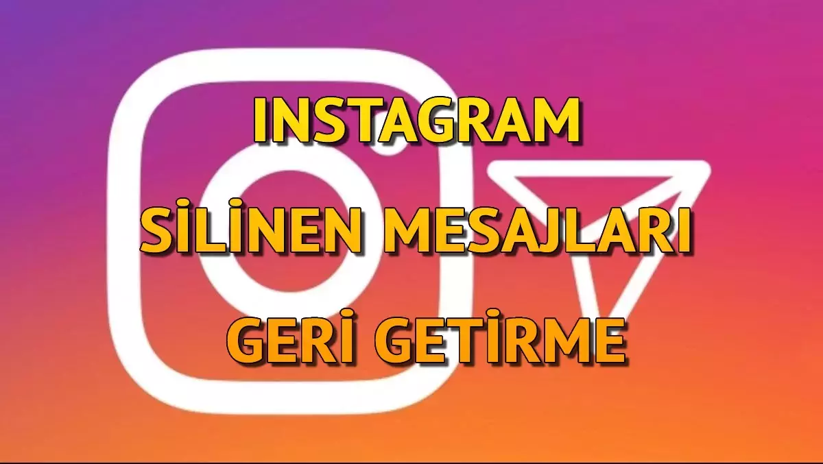 Instagram'da Silinen Mesajları Geri Getirme Nasıl Yapılır?