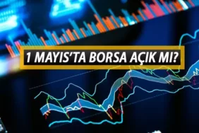 Yarın borsa açık mı? 1 Mayıs'ta Borsa İstanbul kapalı mı?