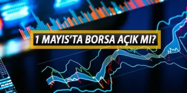 Yarın borsa açık mı? 1 Mayıs'ta Borsa İstanbul kapalı mı?