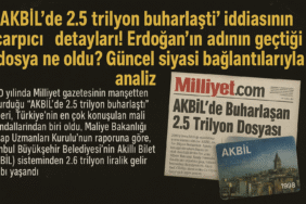 AKBİL'de Buharlaşan 2.5 Trilyon Dosyası: 25 Yıllık Sır Perdesi!